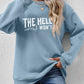 THE HELL I WON'T Round Neck Long Sleeve Sweatshirt