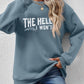 THE HELL I WON'T Round Neck Long Sleeve Sweatshirt