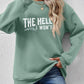 THE HELL I WON'T Round Neck Long Sleeve Sweatshirt