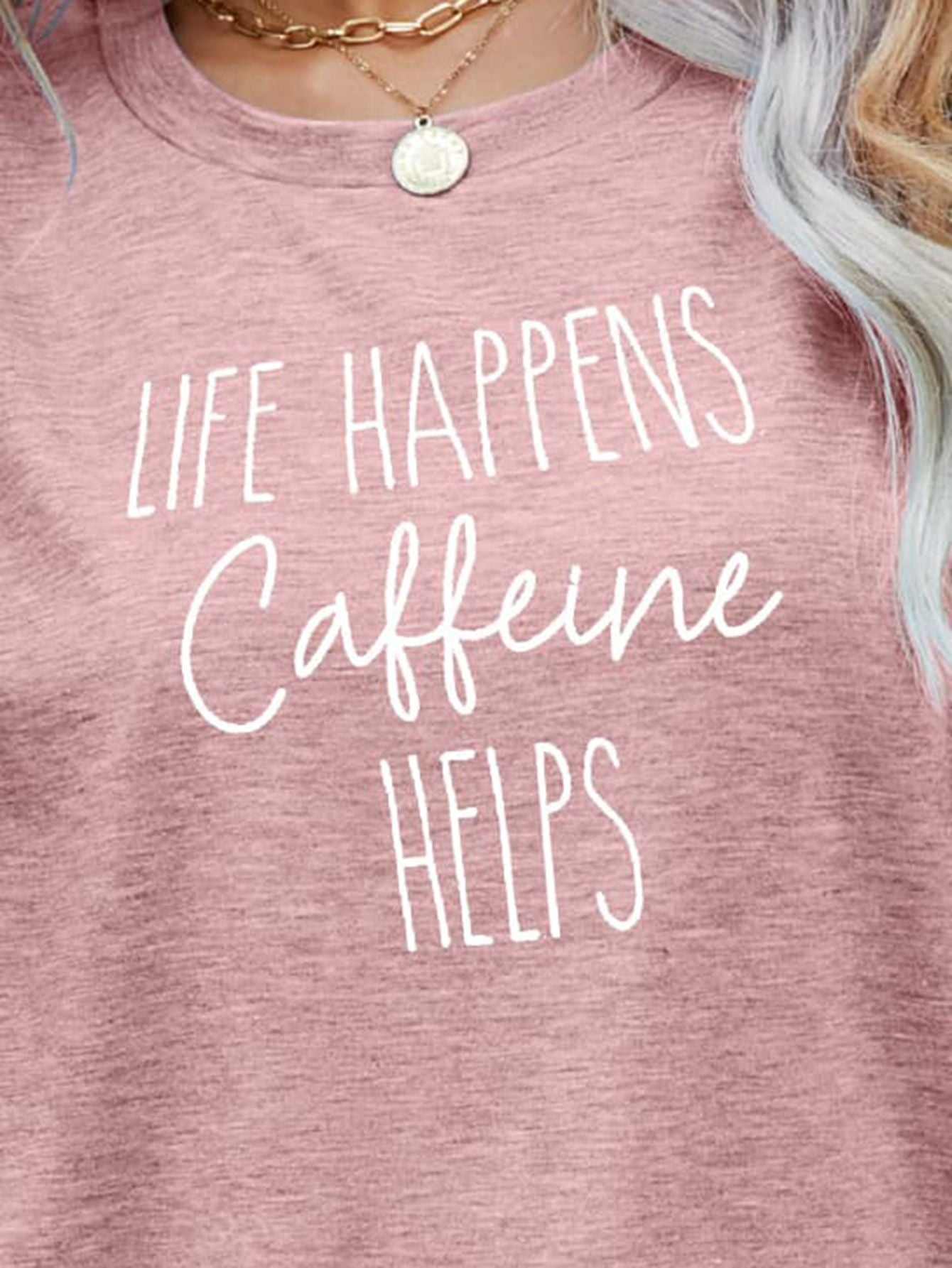 LIFE HAPPENS CAFFEINE HELPS Graphic Tee